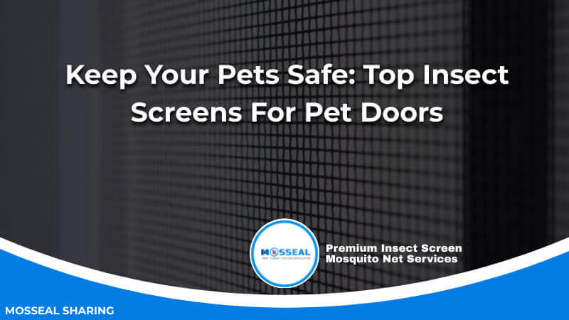 Keep Your Pets Safe_ Top Insect Screens For Pet Doors