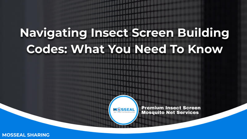 Navigating Insect Screen Building Codes_ What You Need To Know